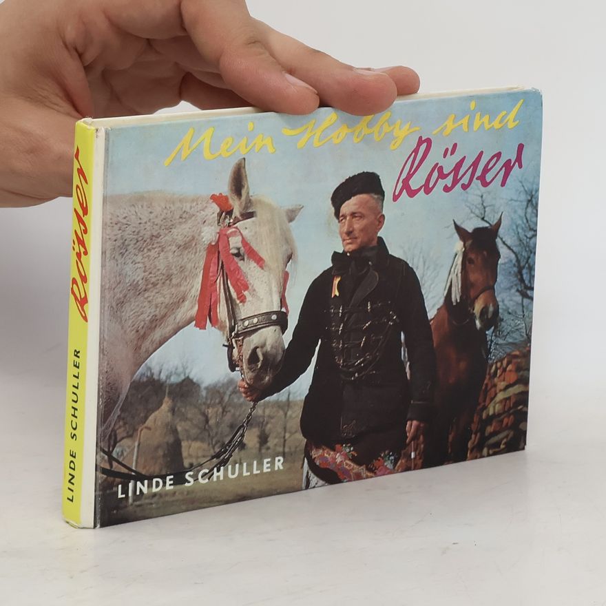 Linde Schuller Mein Hobby sind Rösser