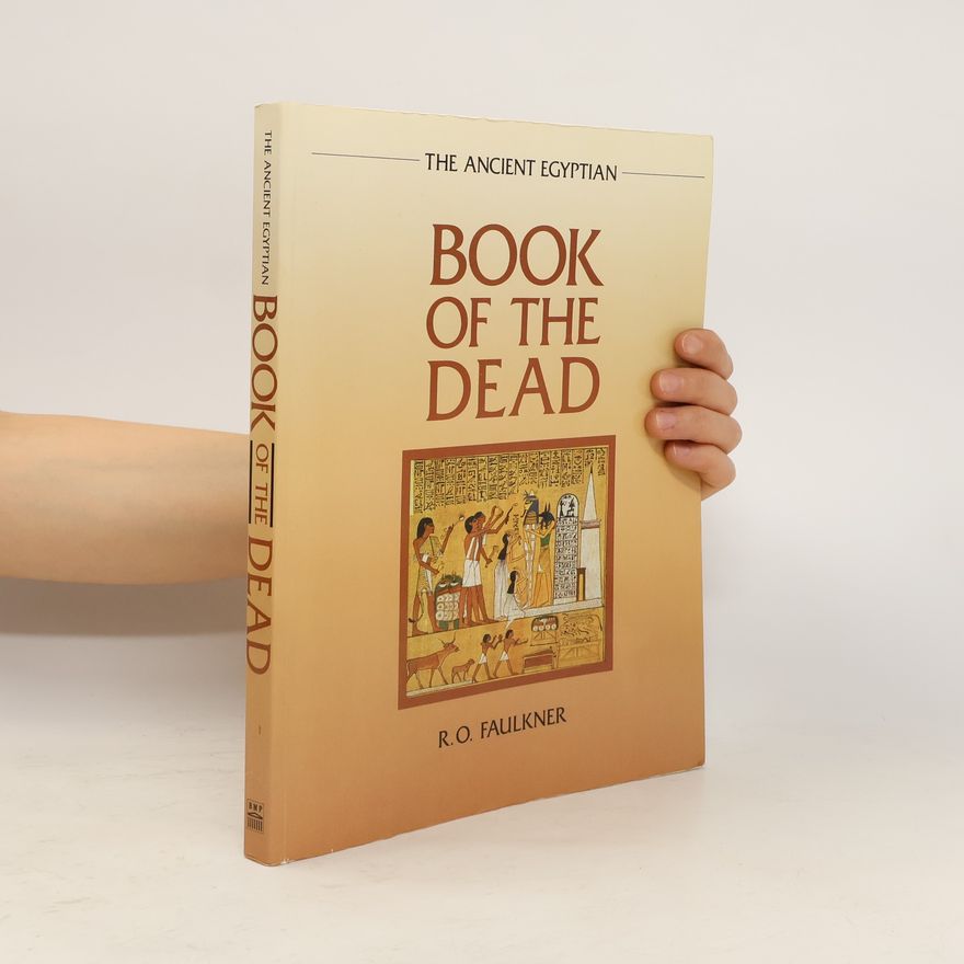 R. O. Faulkner The Ancient Egyptian Book of the Dead