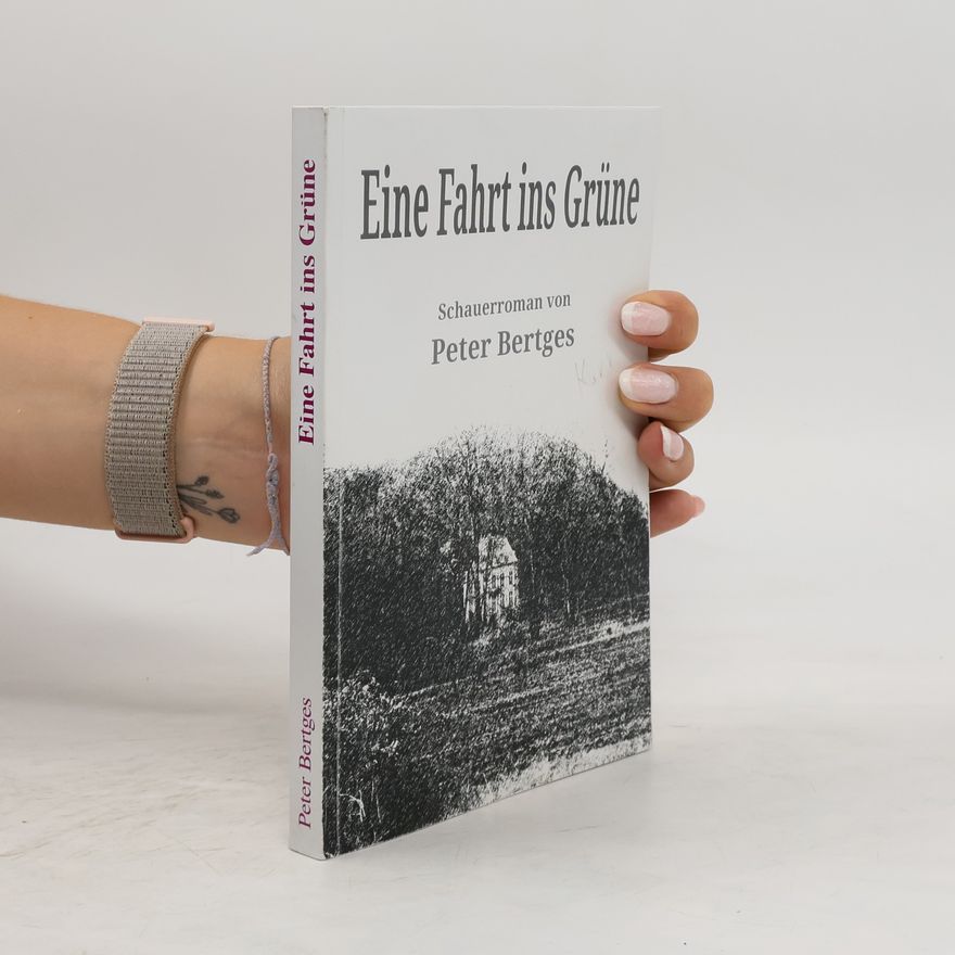 Peter Bertges Eine Fahrt ins Grüne