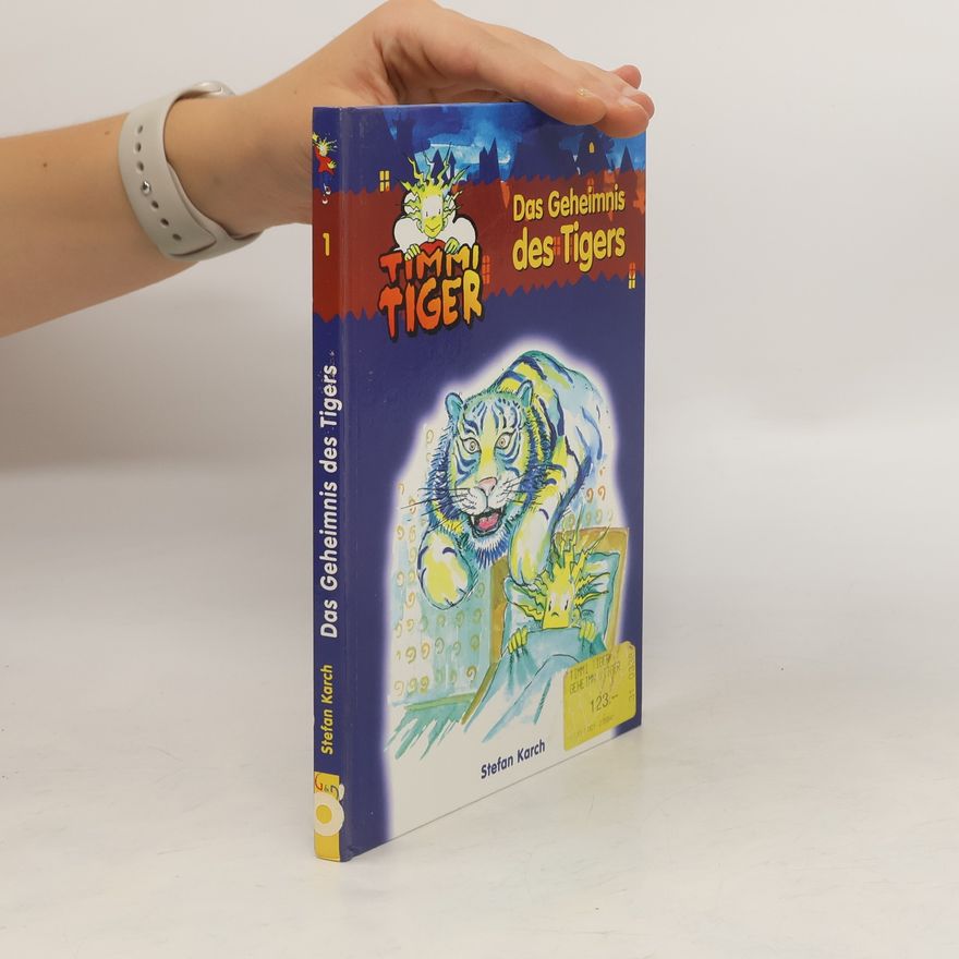 Stefan Karch Timmi Tiger. Das Geheimnis des Tigers