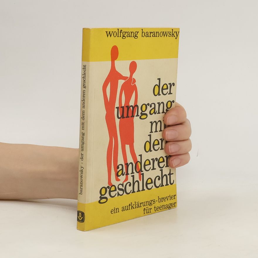 Wolfgang Baranowsky Der Umgang mit dem anderen Geschlecht