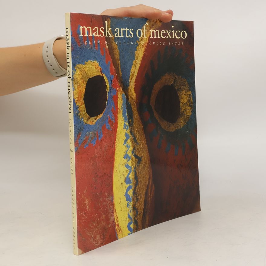 Ruth D. Lechuga Mask Arts of Mexico