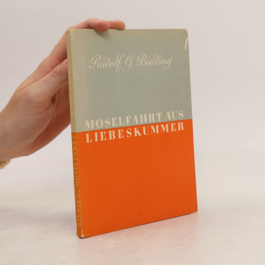 Rudolf Georg Binding Moselfahrt aus Liebeskummer