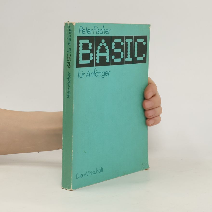 Rolf-Peter Fischer BASIC für Anfänger