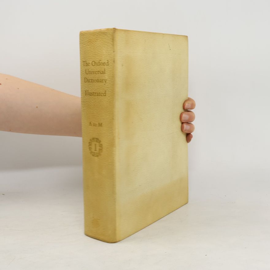 Autorenkollektiv The Oxford Universal Dictionary Illustrated 1. A-M