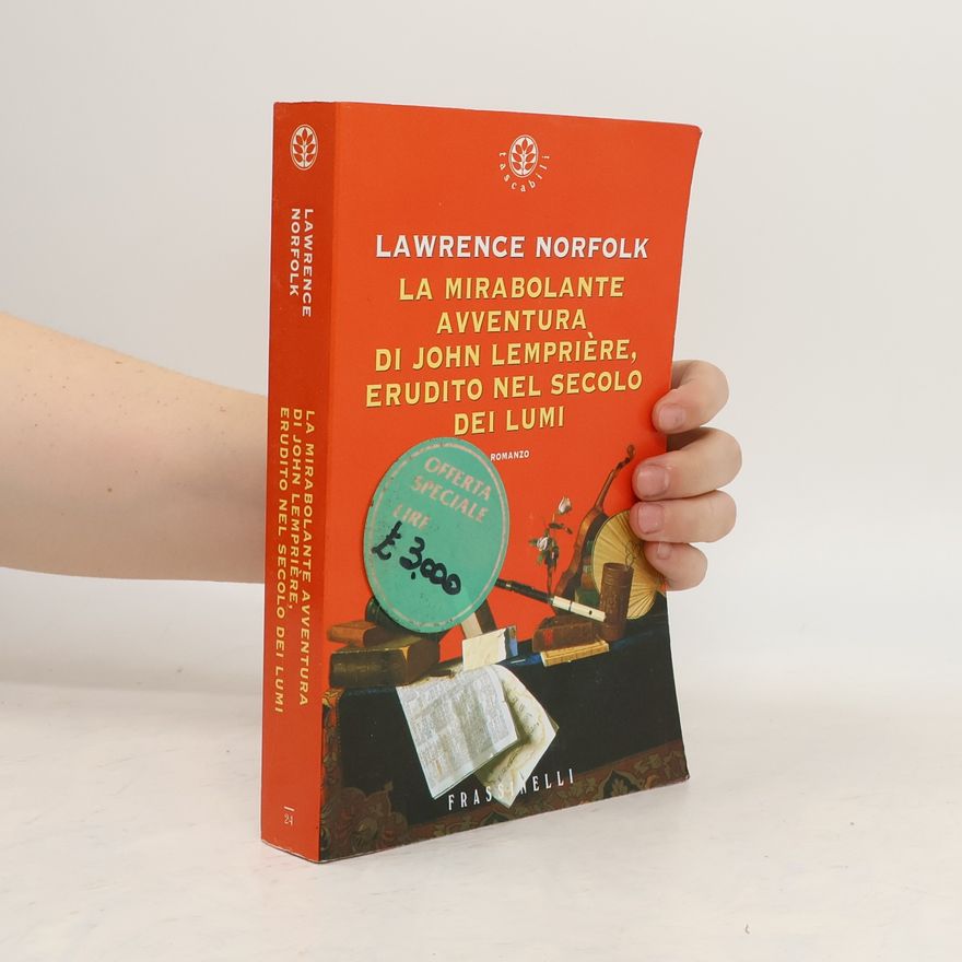 Lawrence Norfolk La mirabolante avventura di John Lempriere, erudito nel secolo dei lumi