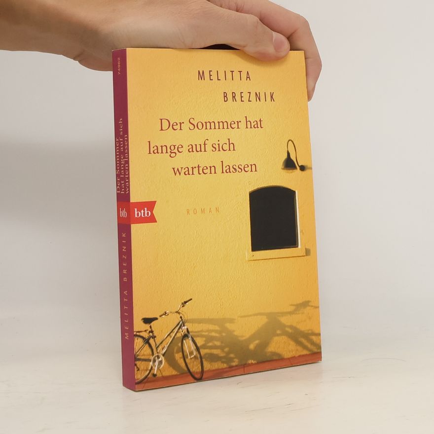 Melitta Breznik Der Sommer hat lange auf sich warten lassen