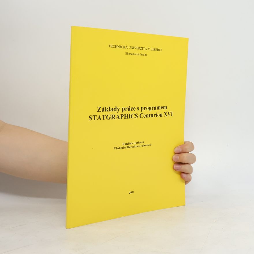 Kateřina Gurinová Základy práce s programem STATGRAPHICS Centurion XVI