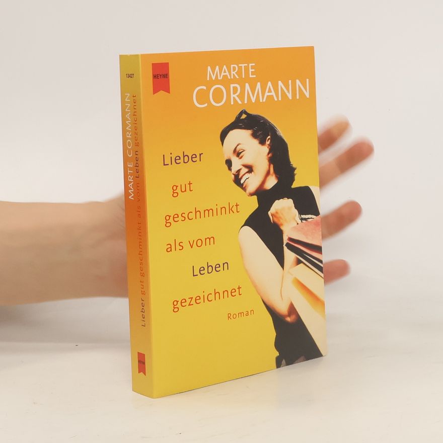 Marte Cormann Lieber gut geschminkt als vom Leben gezeichnet