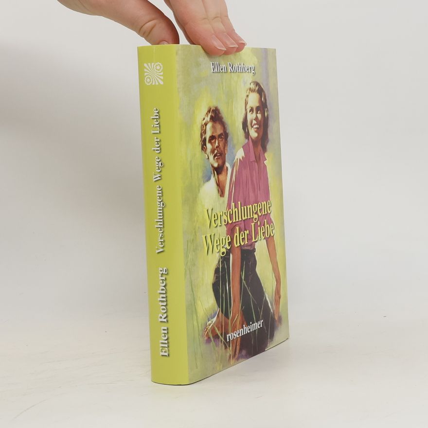 Ellen Rothberg Verschlungene Wege der Liebe