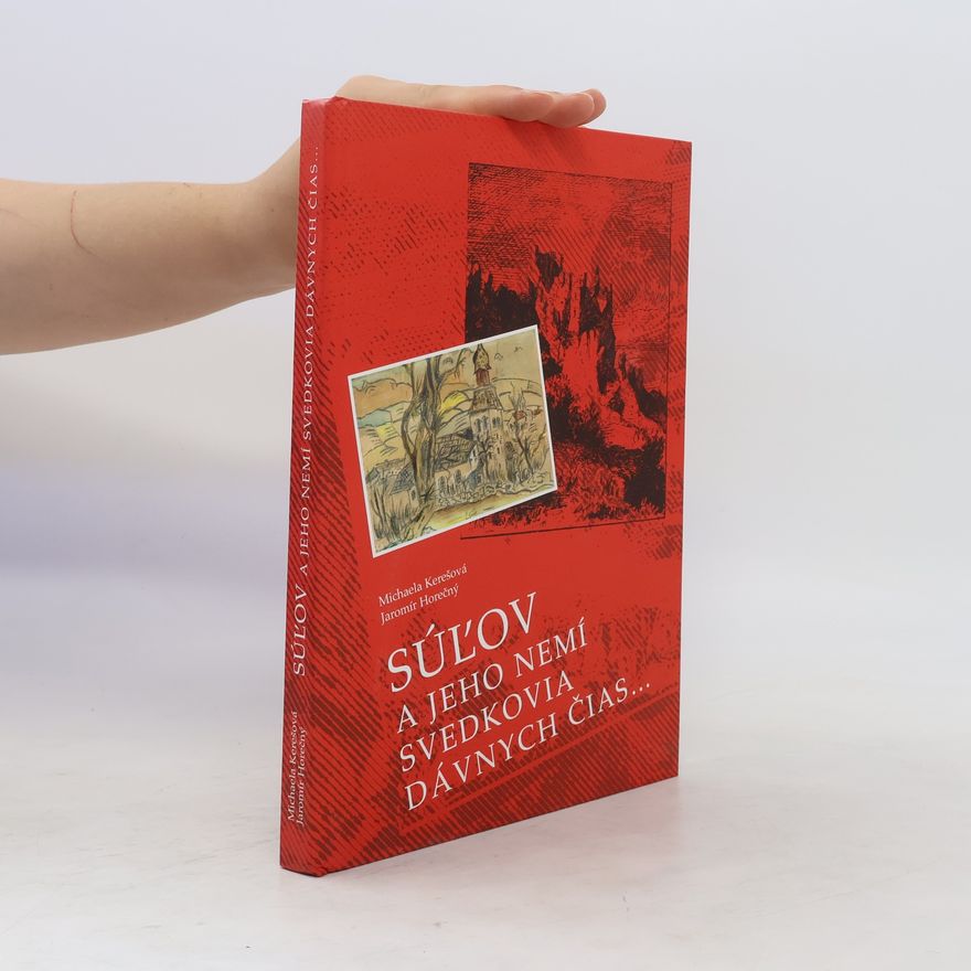 Jaromír Horečný Súľov a jeho nemí svedkovia dávnych čias