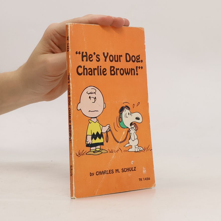 Charles Monroe Schulz "He's Your Dog, Charlie Brown!"