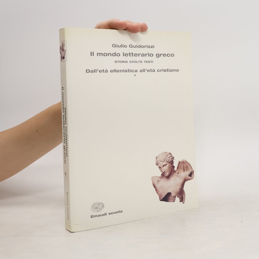 Giulio Guidorizzi Il mondo letterario greco