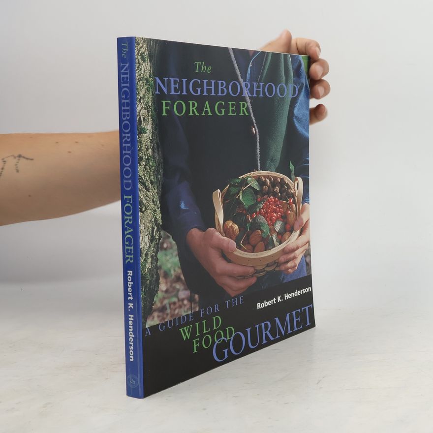 Robert K. Henderson The Neighborhood Forager