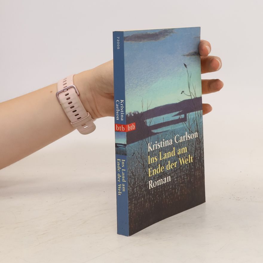 Kristina Carlson Ins Land am Ende der Welt