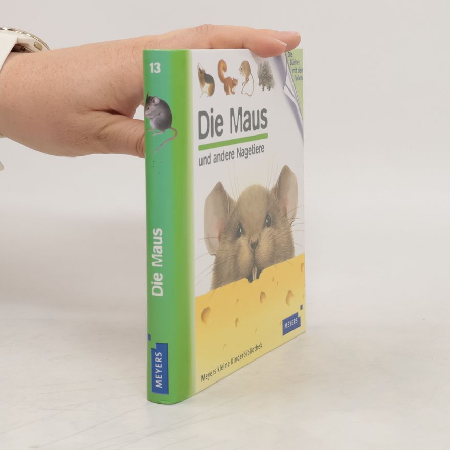 Claude Delafosse Die Maus und andere Nagetiere