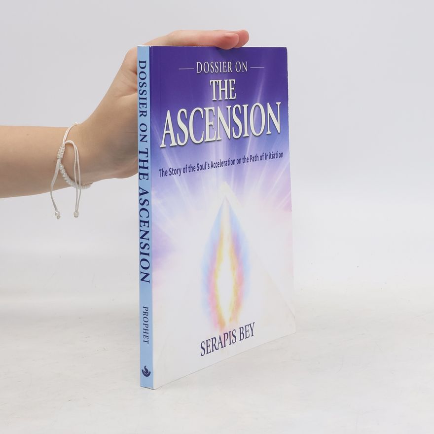 Serapis Bey Dossier on the Ascension