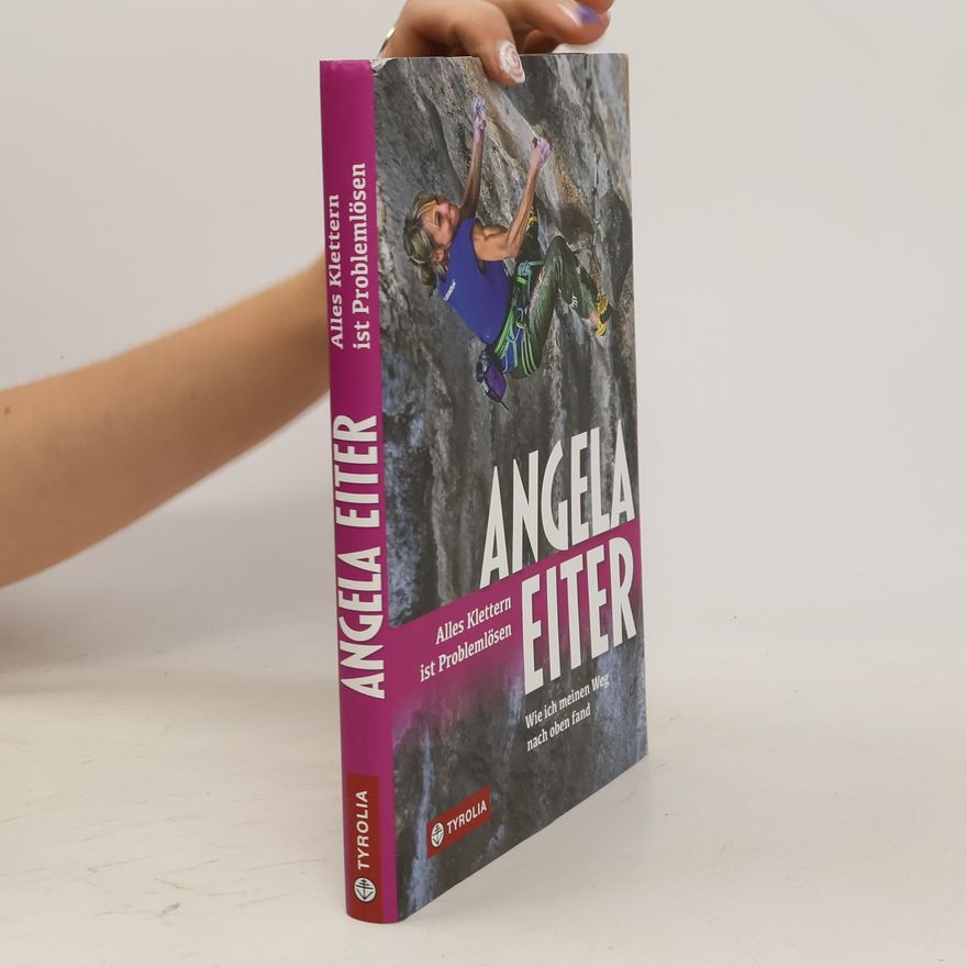 Angela Eiter Alles Klettern ist Problemlösen