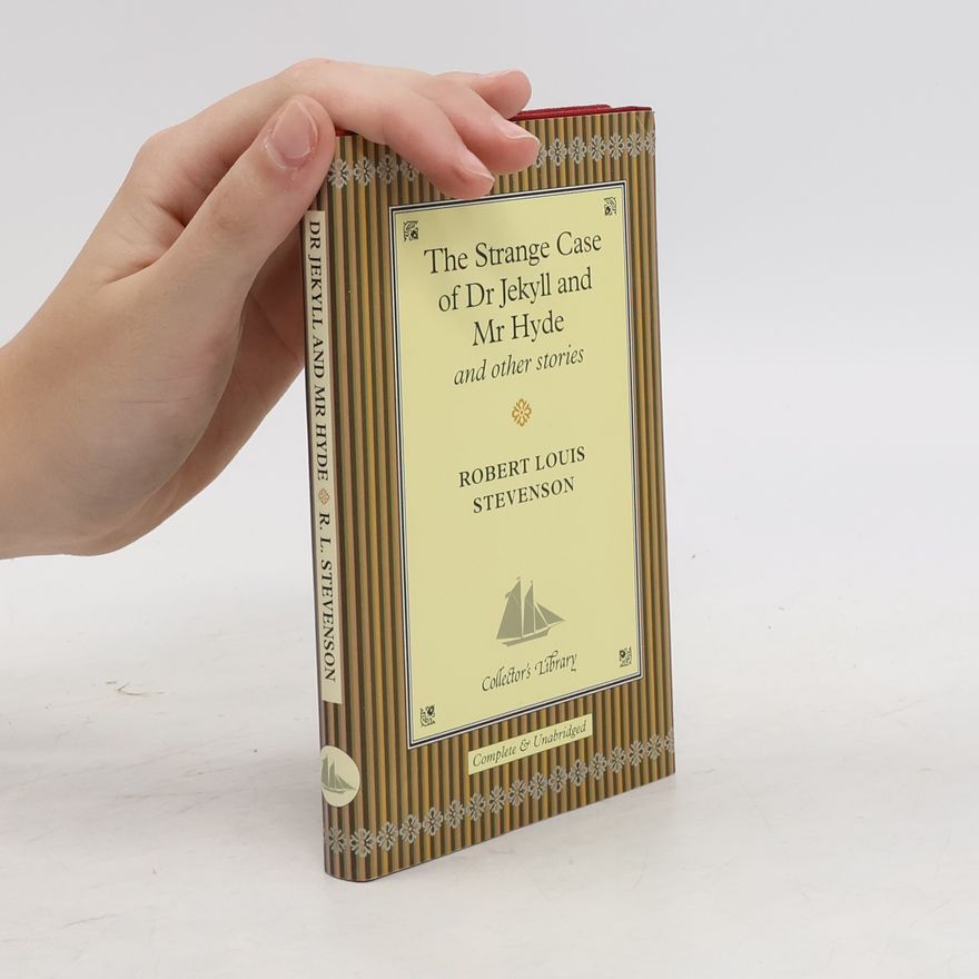 Robert Louis Stevenson The Strange Case of Dr Jekyll and Mr Hyde and Other Stories
