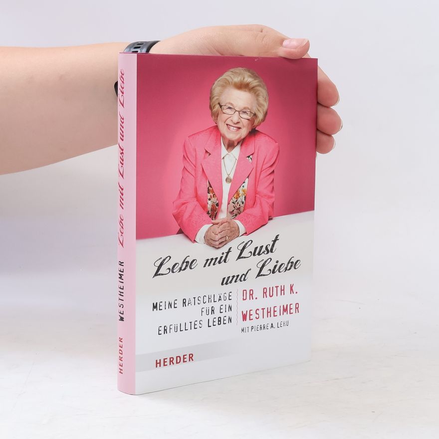 Ruth Karola Westheimer Lebe mit Lust und Liebe