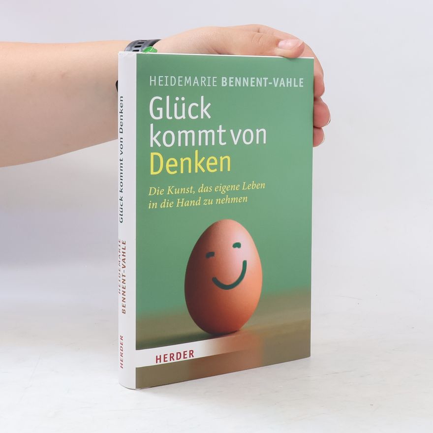 Heidemarie Bennent Vahle Glück kommt von Denken