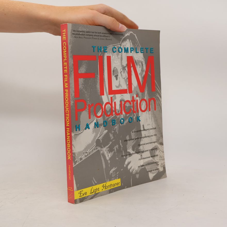 Eve Light Honthaner The Complete Film Production Handbook