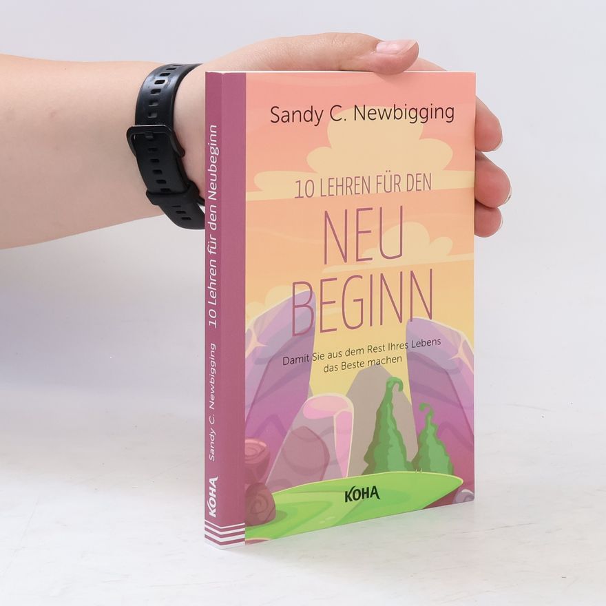 Sandy C Newbigging 10 Lehren für den Neubeginn