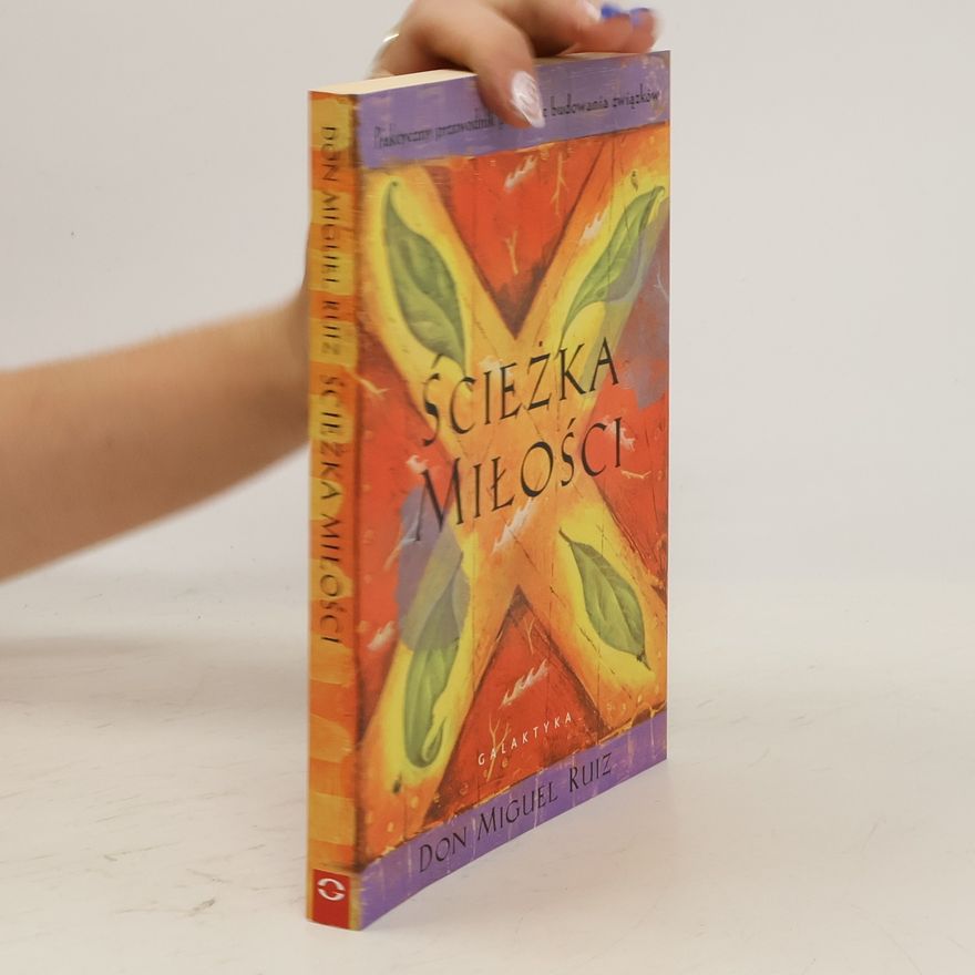 Don Miguel Ruiz Ścieżka Miłości