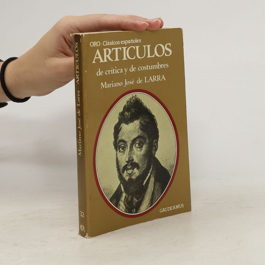 Mariano José de Larra Artículos de crítica y de costumbres