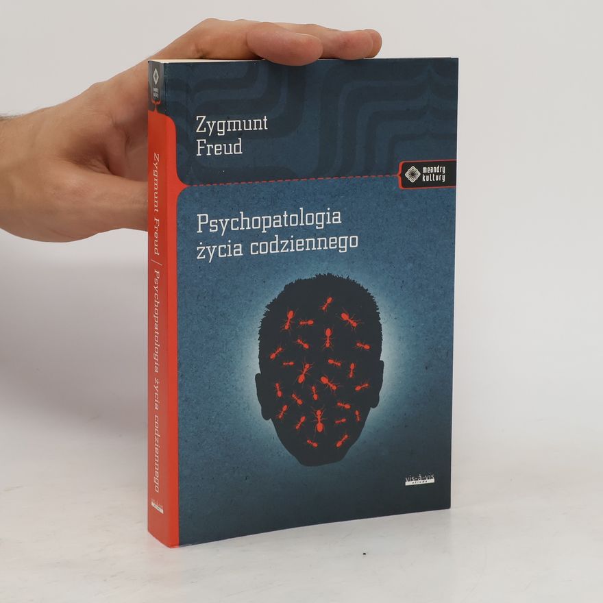 Sigmund Freud Psychopatologia życia codziennego