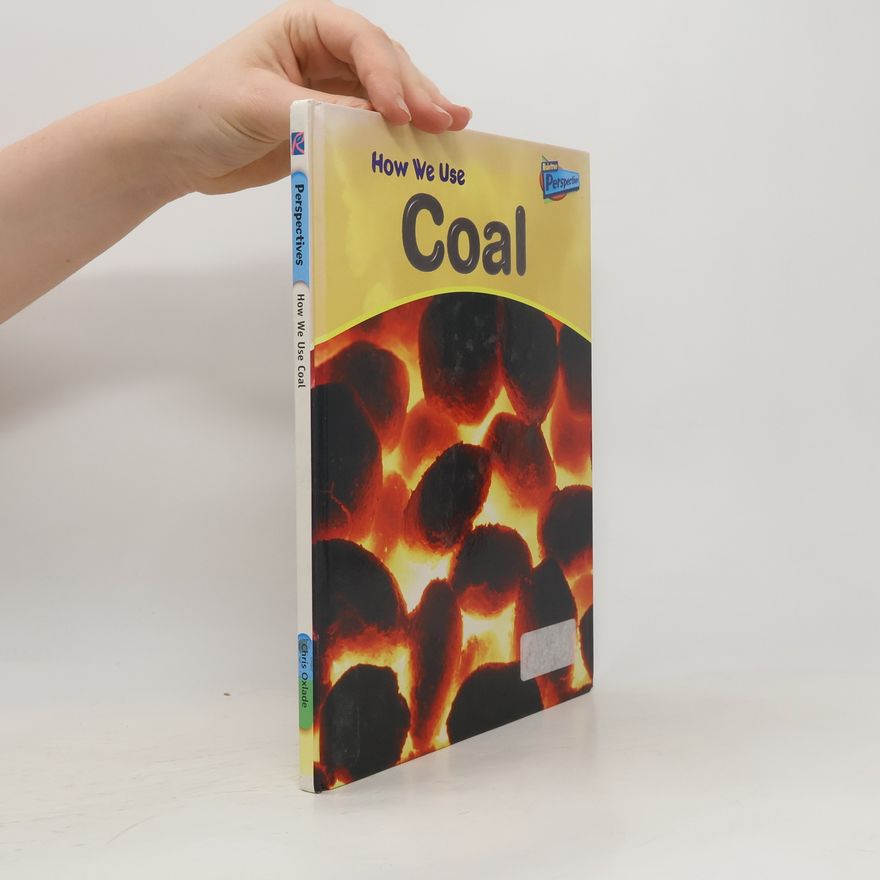 Chris Oxlade How We Use Coal