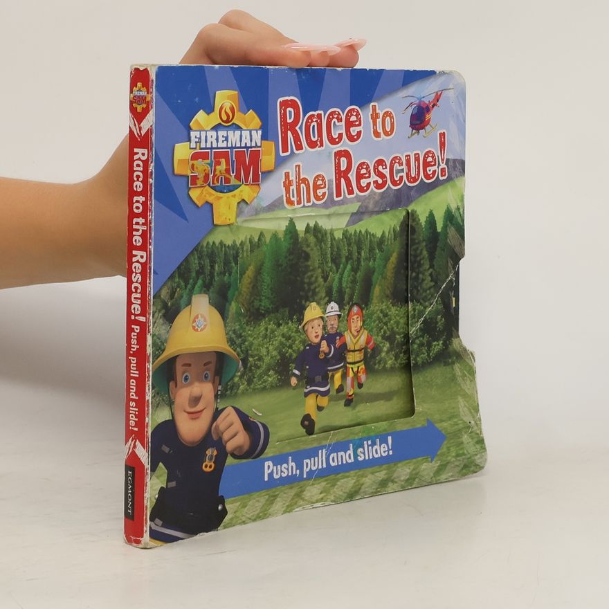 Egmont Publishing UK Fireman Sam: Race to the Rescue! Push Pull and Slide!