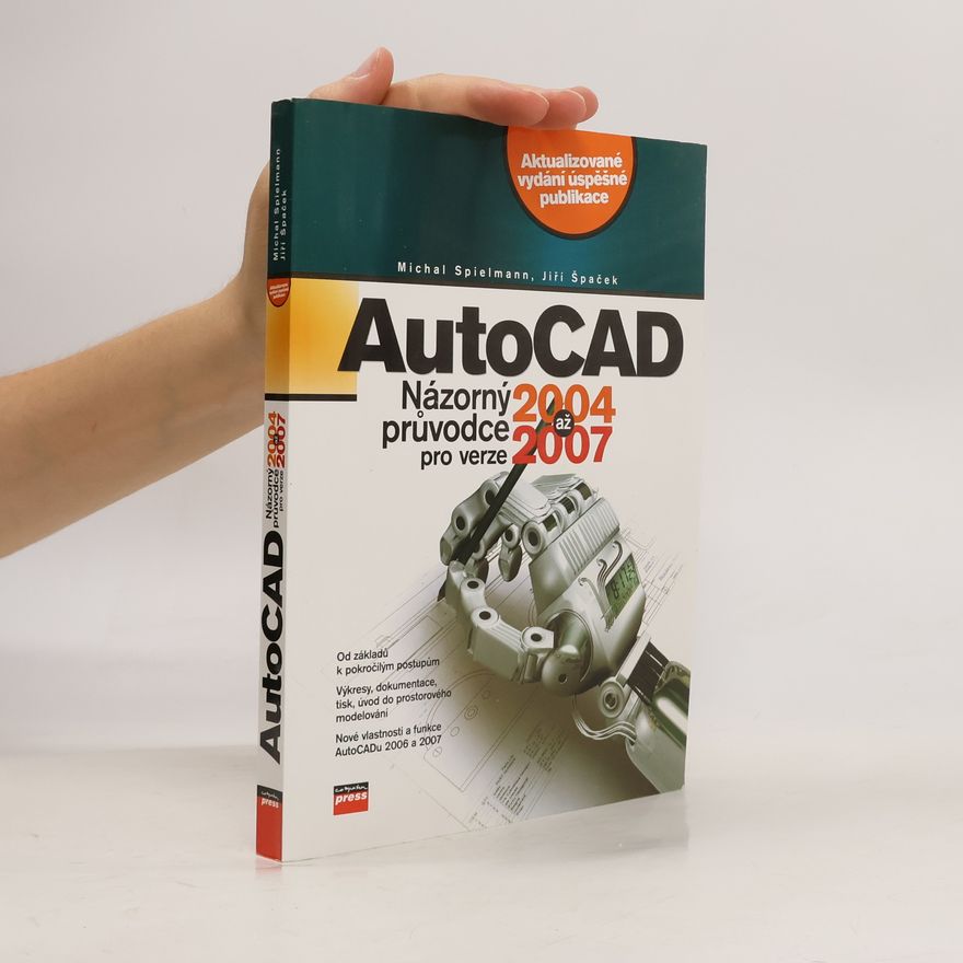 Michal Spielmann AutoCAD. Názorný průvodce pro verze 2004 až 2007