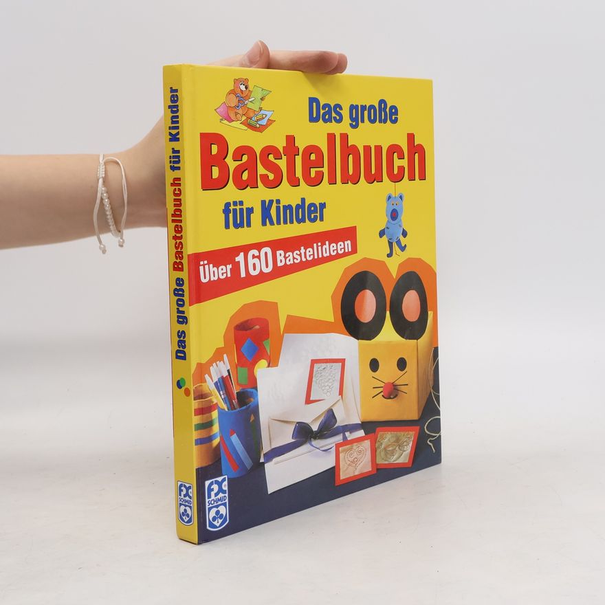 Autorenkollektiv Das große Bastelbuch für Kinder