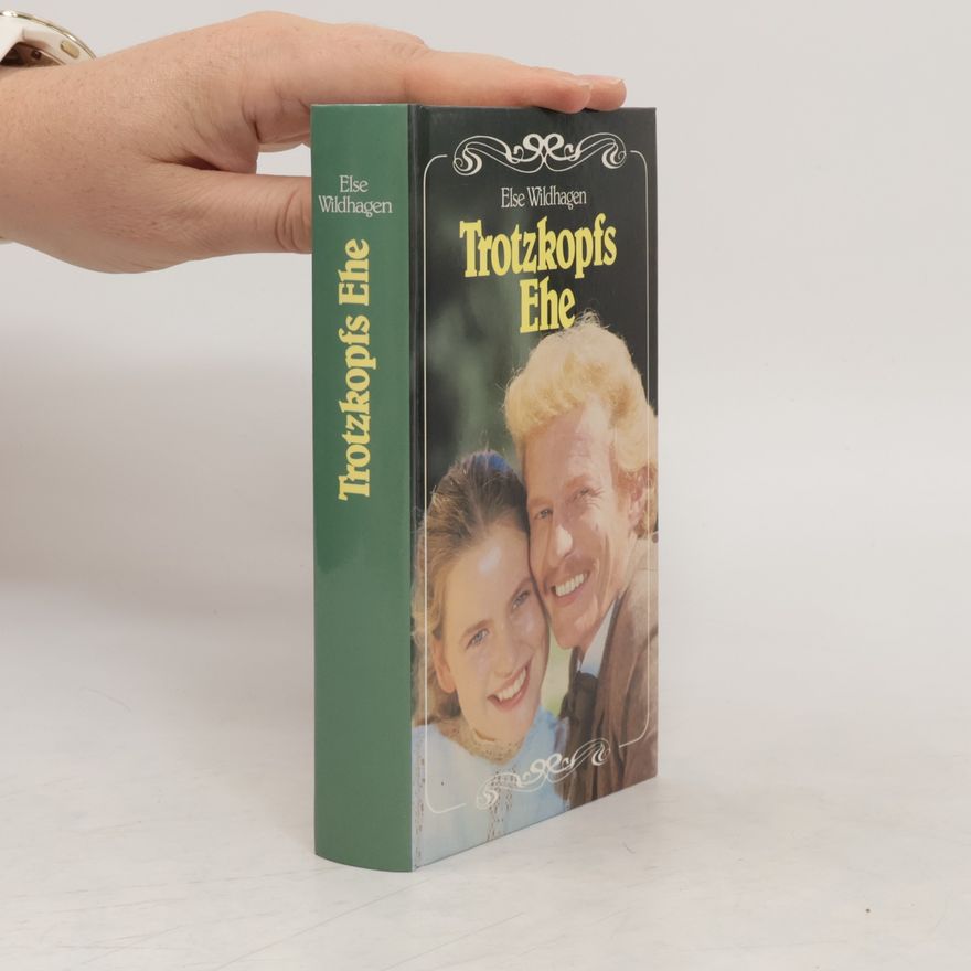 Else Wildhagen Trotzkopfs Ehe