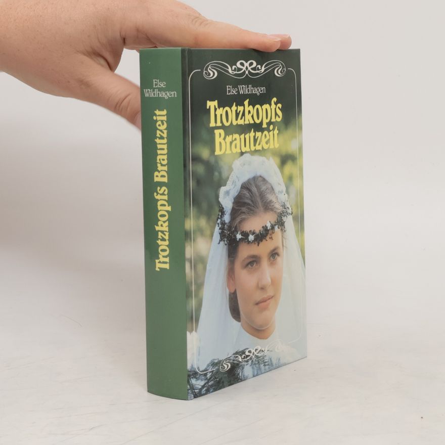 Else Wildhagen Trotzkopfs Brautzeit
