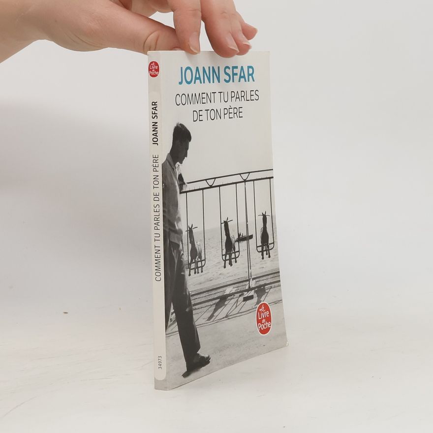 Joann Sfar Comment tu parles de ton père