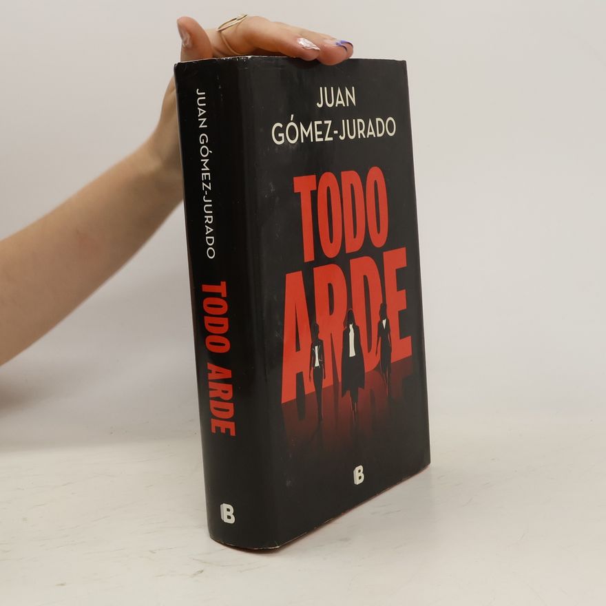 Juan Gómez-Jurado Todo arde