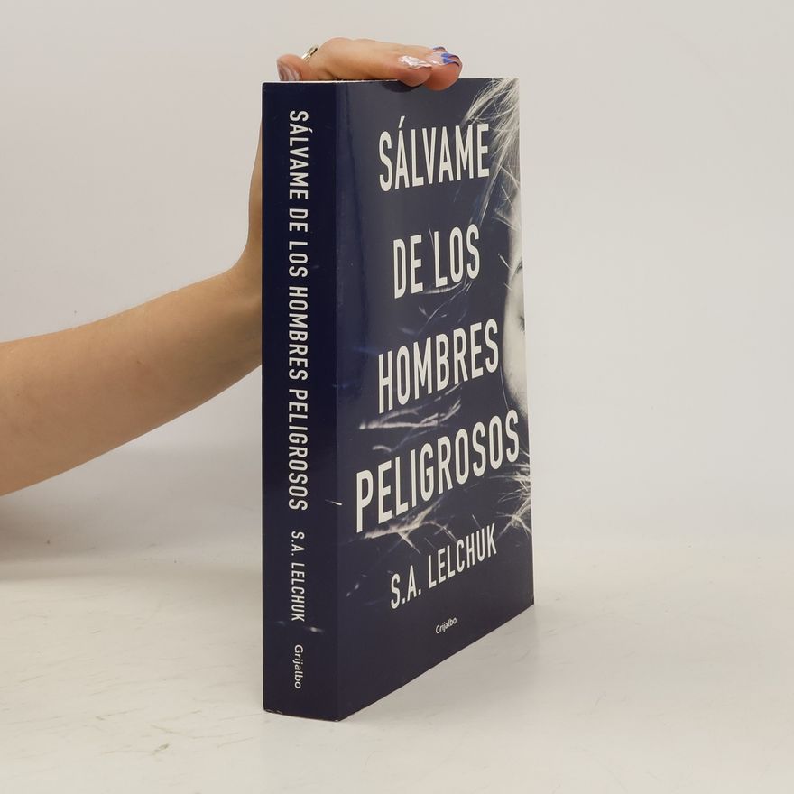 Saul A. Lelchuk Sálvame de los hombres peligrosos