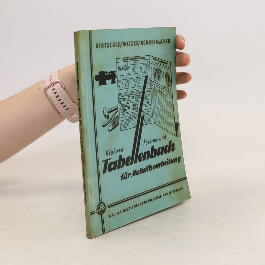 Franz Hintschig Kleines Formel- und Tabellenbuch für Metallbearbeitung