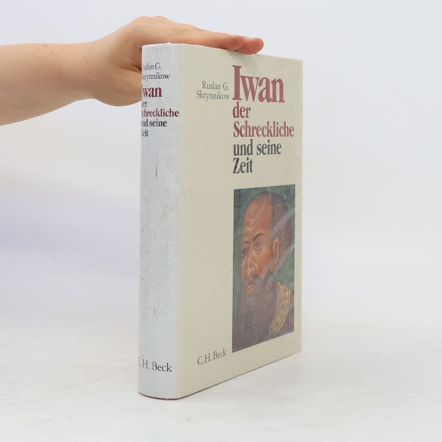 Ruslan G. Skrynnikov Iwan der Schreckliche und seine Zeit