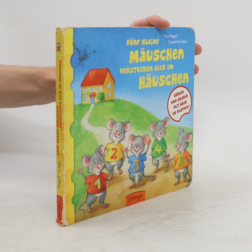 Tina Nagel Fünf kleine Mäuschen verstecken sich im Häuschen