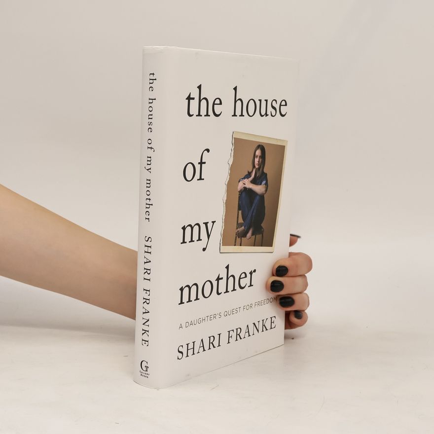 Shari Franke The House of My Mother