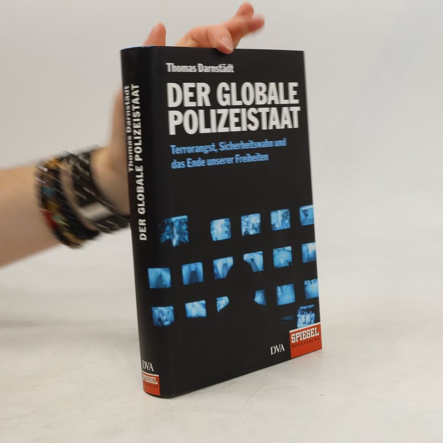 Thomas Darnstädt Der globale Polizeistaat