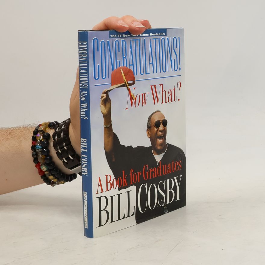 Bill Cosby Congratulations! Now What?