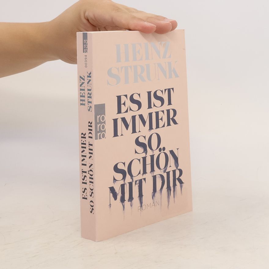 Heinz Strunk Es ist immer so schön mit dir