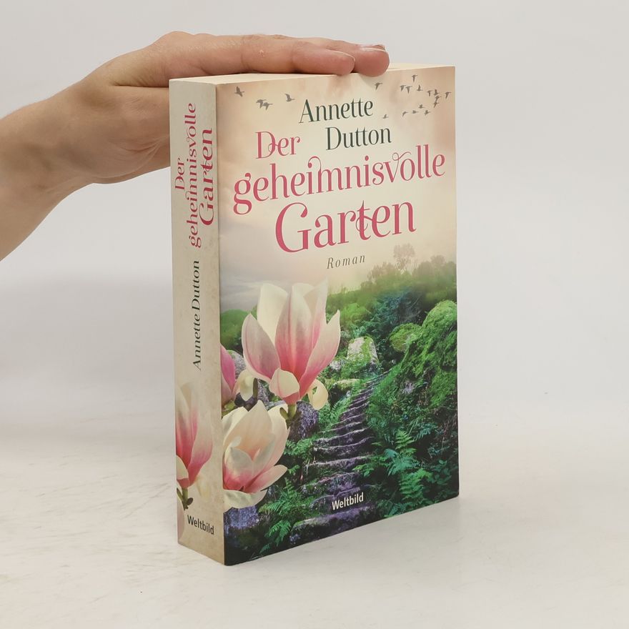 Annette Dutton Der geheimnisvolle Garten