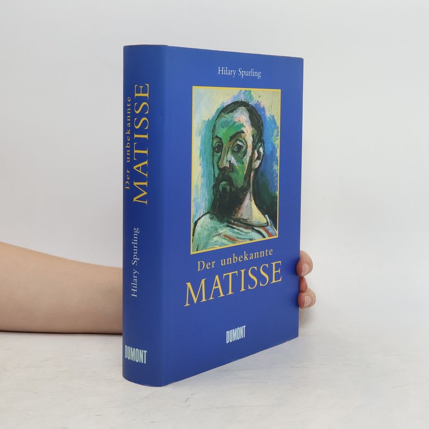 Hilary Spurling Der unbekannte Matisse