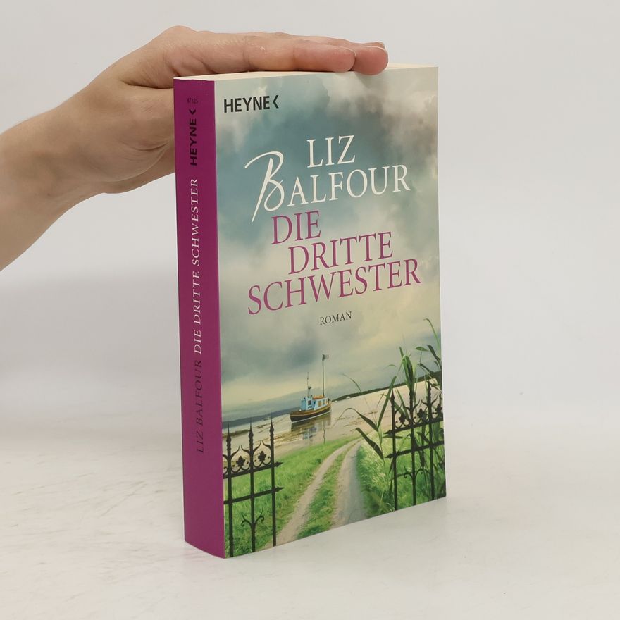 Liz Balfour Die dritte Schwester