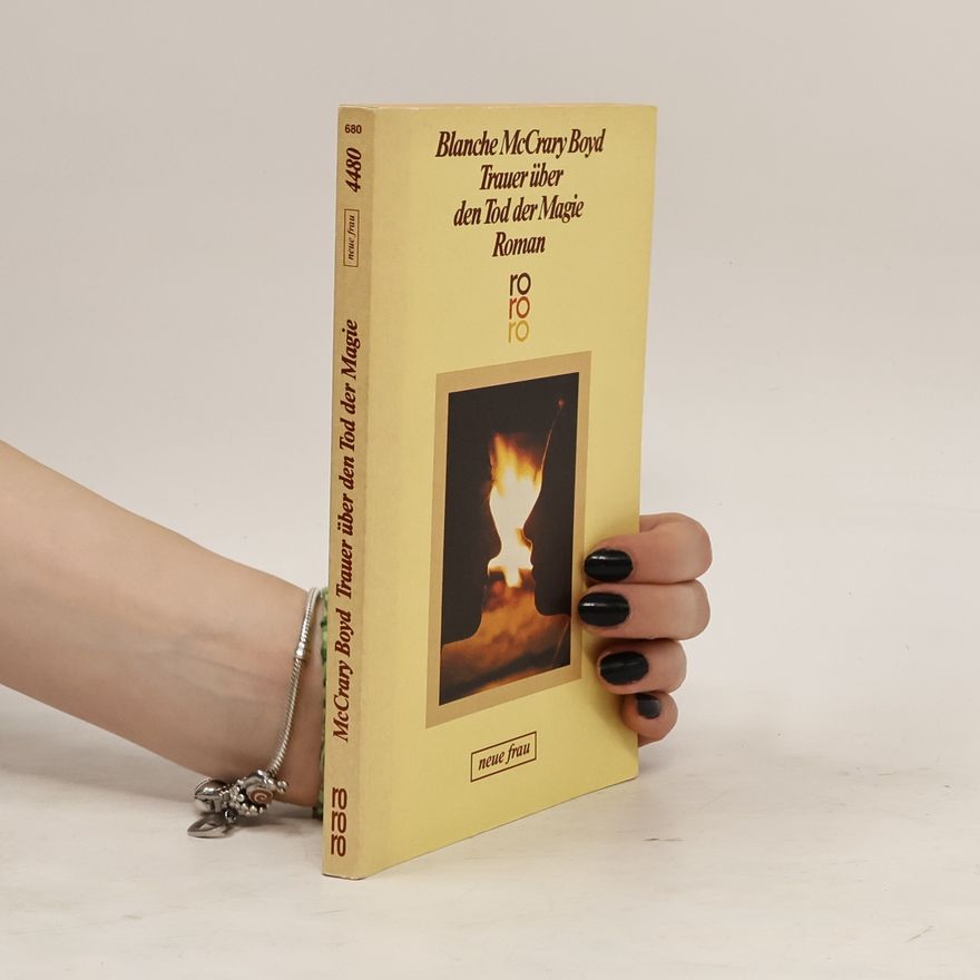 Blanche Mccrary Boyd Trauer über den Tod der Magie